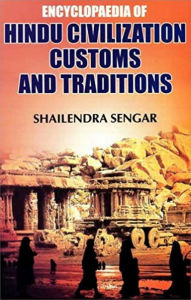 Title: Encyclopaedia of Hindu Civilization, Customs and Traditions, Author: Shailendra Sengar