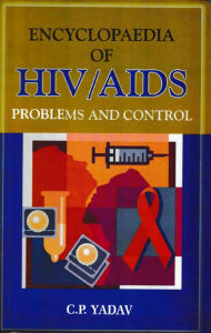 Title: Encyclopaedia on HIV/AIDS Problems & Control, Author: C.P. Yadav