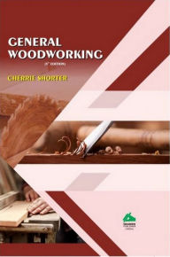 Title: General Woodworking, Author: Cherrie Shorter