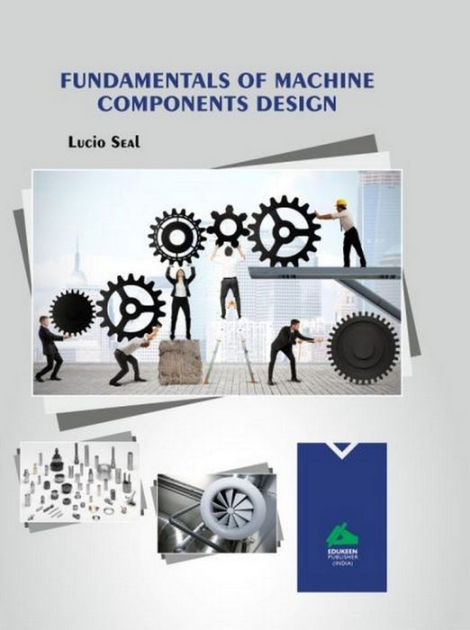 Fundamentals Of Machine Components Design By Lucio Seal | EBook ...