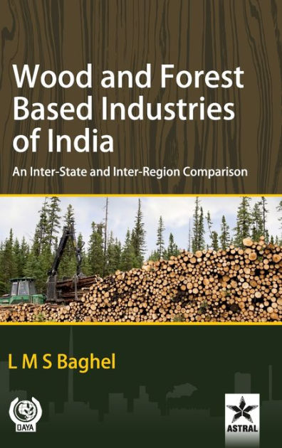 Wood And Forest Based Industries Of India An Inter State And Inter