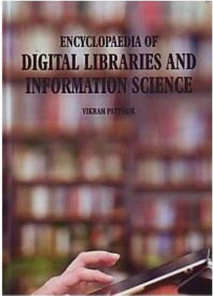 Encyclopaedia of Digital Libraries and Information Science