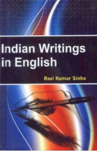 Title: Indian Writings In English, Author: Ravi Kumar Sinha