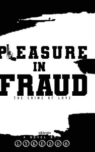 Title: Pleasure in Fraud, Author: Lyke206