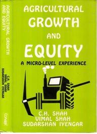 Title: Agricultural Growth And Equity (A Micro-Level Experience), Author: C. H. Shah