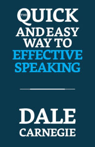 Title: The Quick and Easy Way to Effective Speaking, Author: Dale Carnegie