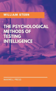 Title: The Psychological Methods of Testing Intelligence, Author: William Stern