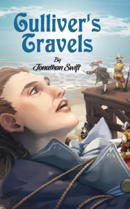 Title: Gulliver's Travels: Adventures of Gulliver in the Lands of Lilliput by Jonathan Swift, Author: Jonathan Swift