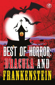 Title: Best Of Horror: Dracula And Frankenstein, Author: Bram Stoker
