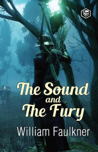 Title: The Sound and The Fury, Author: William Faulkner