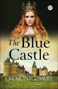 Title: The Blue Castle, Author: Lucy Maud Montgomery