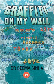 Title: Graffiti On My Wall, Author: Seema Sinha