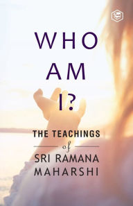 Title: Who Am I?, Author: Shri Ramana Maharshi