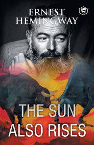 Title: The Sun Also Rises, Author: Ernest Hemingway