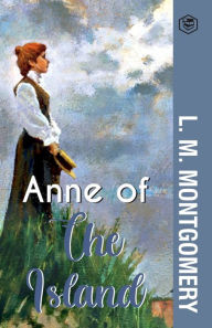 Title: Anne of the Island, Author: L. M. Montgomery