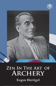 Title: Zen in the Art of Archery, Author: Eugen Herrigel