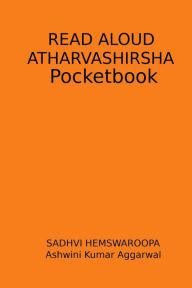 Title: Read Aloud Atharvashirsha Pocketbook, Author: Ashwini Kumar Aggarwal