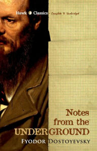 Title: Notes from the Underground, Author: Fyodor Dostoyevsky