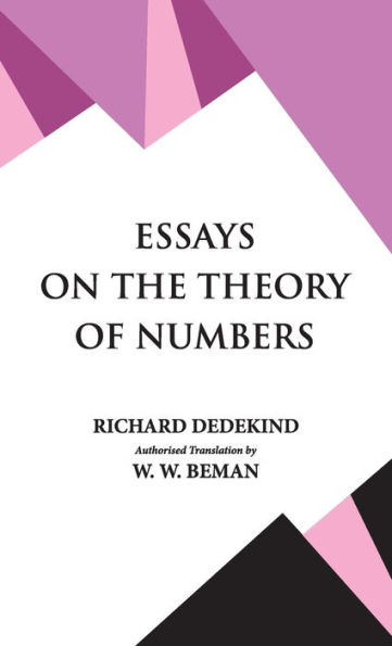 Essays on the Theory of Numbers