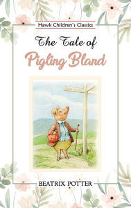 Title: The Tale of Pigling Bland, Author: Beatrix Potter