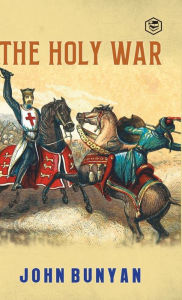Title: The Holy War, Author: John Bunyan