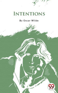 Title: Intentions, Author: Oscar Wilde