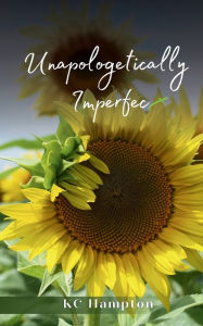 Title: Unapologetically Imperfect, Author: Kc Hampton