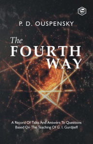 Title: The Fourth Way, Author: P D Ouspensky