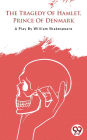 The Tragedy Of Hamlet,Prince Of Denmark