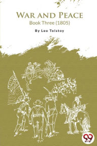 Title: War and Peace Book 3, Author: Leo Tolstoy