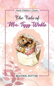 Title: The Tale of Mrs Tiggy Winkle, Author: Beatrix Potter