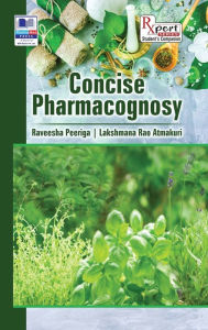 Title: Concise Pharmacognosy, Author: Raveesha P