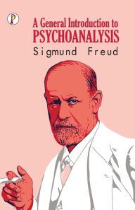 Title: A General Introduction to Psychoanalysis, Author: Sigmund Freud