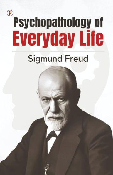 The Psychopathology of Everyday Life