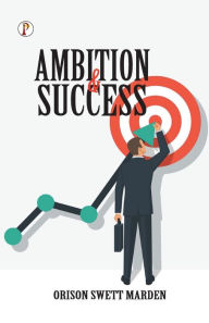 Title: Ambition and Success, Author: Orison Swett Marden