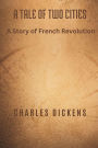 A Tale of Two Cities: A Story of French Revolution