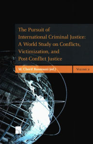 Title: The Pursuit of International Criminal Justice: A World Study on Conflicts, Victimization, and Post-Conflict Justice - 2 volume set, Author: M. Cherif Bassiouni