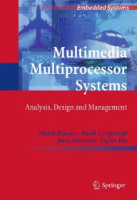 Title: Multimedia Multiprocessor Systems: Analysis, Design and Management / Edition 1, Author: Akash Kumar