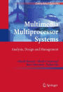 Multimedia Multiprocessor Systems: Analysis, Design and Management / Edition 1