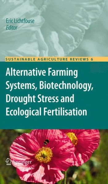 Alternative Farming Systems, Biotechnology, Drought Stress and Ecological Fertilisation / Edition 1