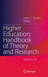 Title: Higher Education: Handbook of Theory and Research: Volume 25 / Edition 1, Author: John C. Smart