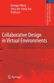 Title: Collaborative Design in Virtual Environments / Edition 1, Author: Xiangyu Wang
