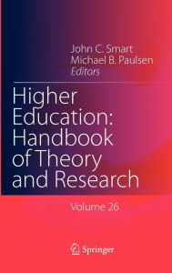 Title: Higher Education: Handbook of Theory and Research: Volume 26 / Edition 1, Author: John C. Smart