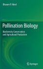 Pollination Biology: Biodiversity Conservation and Agricultural Production