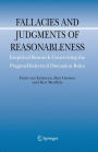 Fallacies and Judgments of Reasonableness: Empirical Research Concerning the Pragma-Dialectical Discussion Rules