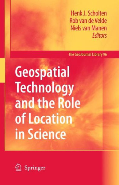 Geospatial Technology and the Role of Location in Science / Edition 1