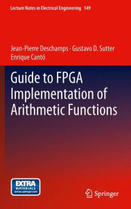 Title: Guide to FPGA Implementation of Arithmetic Functions, Author: Jean-Pierre Deschamps