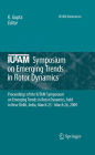 IUTAM Symposium on Emerging Trends in Rotor Dynamics: Proceedings of the IUTAM Symposium on Emerging Trends in Rotor Dynamics, held in New Delhi, India, March 23 - March 26, 2009 / Edition 1