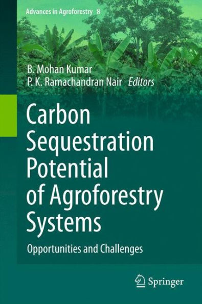 Carbon Sequestration Potential of Agroforestry Systems: Opportunities and Challenges