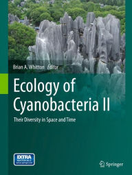 Title: Ecology of Cyanobacteria II: Their Diversity in Space and Time, Author: Brian A. Whitton